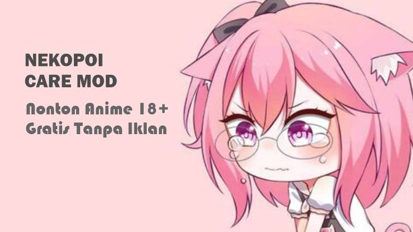 Fitur Nekopoi Care Apk Mod