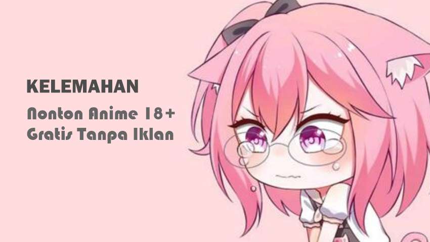 Kekurangan Nekopoi Care Apk Mod